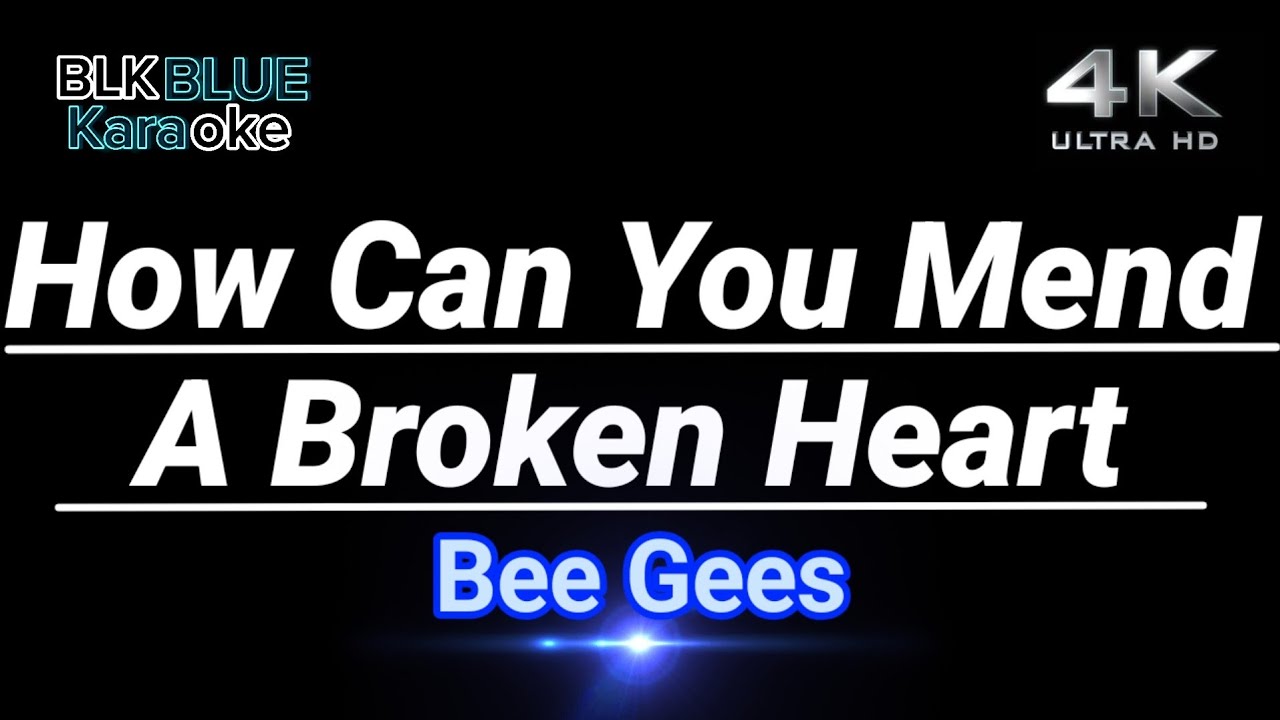 How Can You Mend A Broken Heart - Bee Gees (karaoke version) 