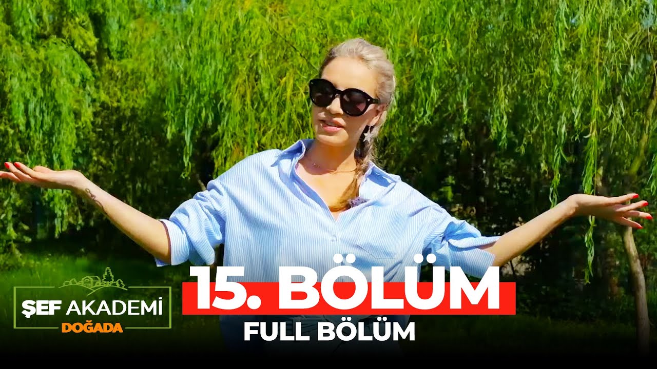 Şef Akademi Doğada 15. Bölüm