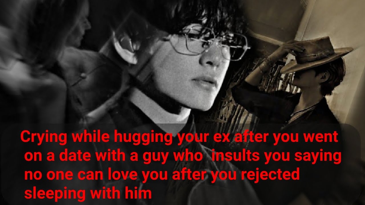 [ KTH ] Crying while hugging your ex after a guy insult*d you and said your ex never loved you