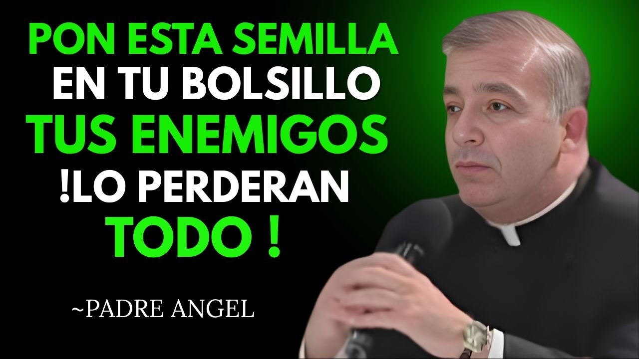 CUIDADO Esta SEMILLA en tu BOLSILLO devuelve TODO EL MAL a tus ENEMIGOS PADRE ANGEL ESPINOSA