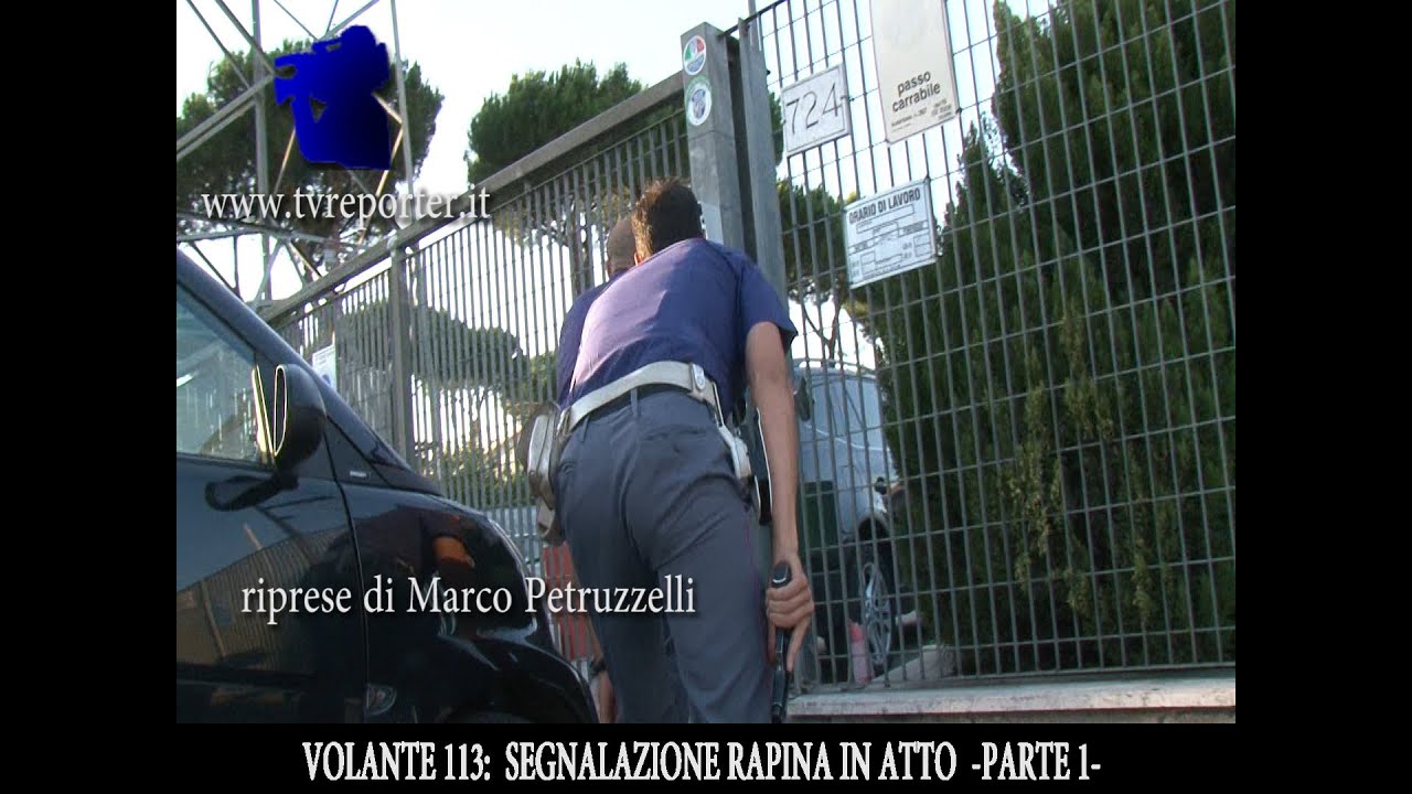 VOLANTE 113:  RAPINA IN ATTO  -PARTE PRIMA-