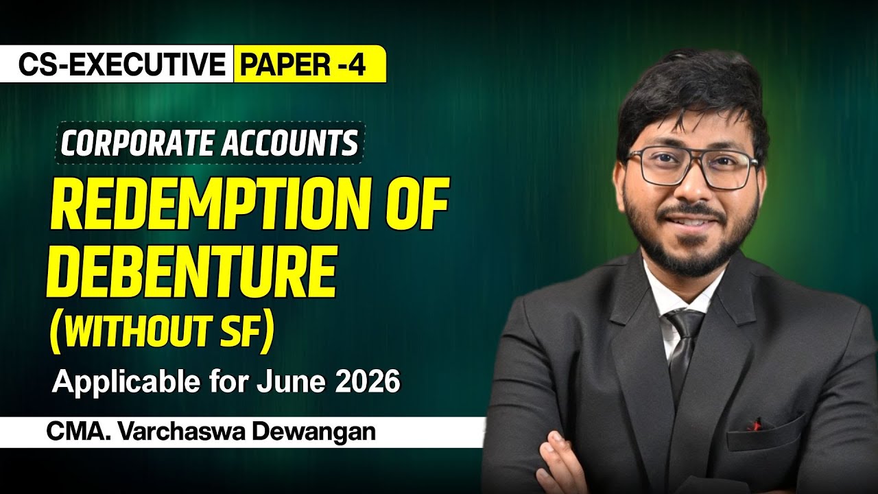 Redemption of debenture without SF |  CS-EXE.:- CORPO. ACCOUNTS | CMA. VARCHASWA DEWANGAN