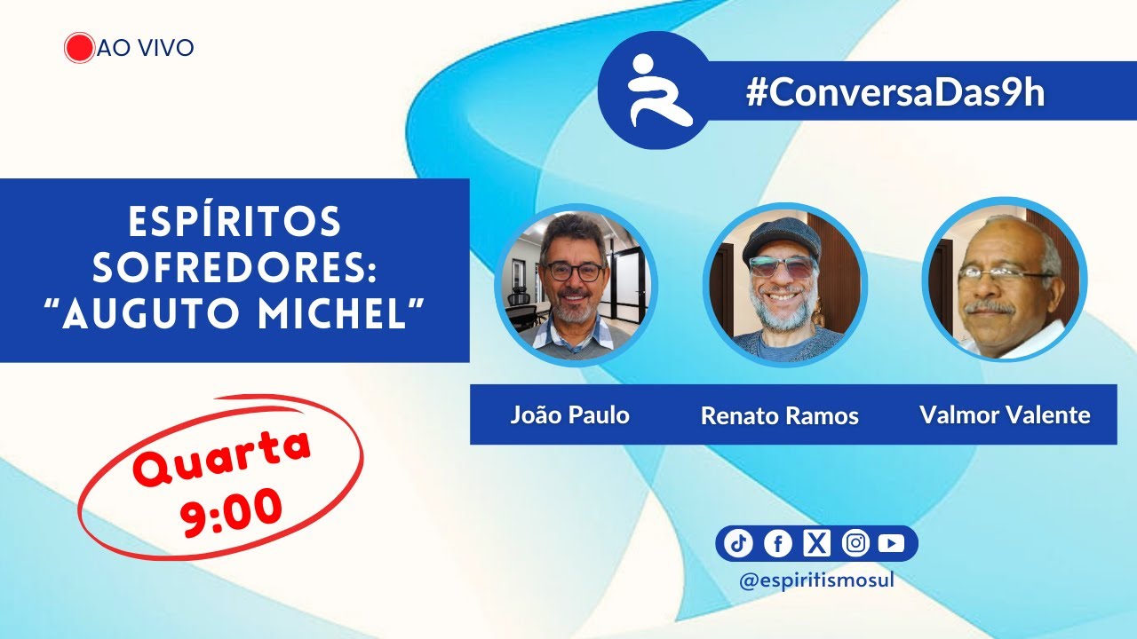Espíritos Sofredores:  “AUGUTO MICHEL” - #ConversaDas9h