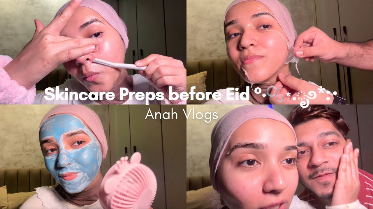 SKINCARE PREPS BEFORE EID 🎀🪞🫧🧴✨🦢🕯️ || ANAH SHAIKH