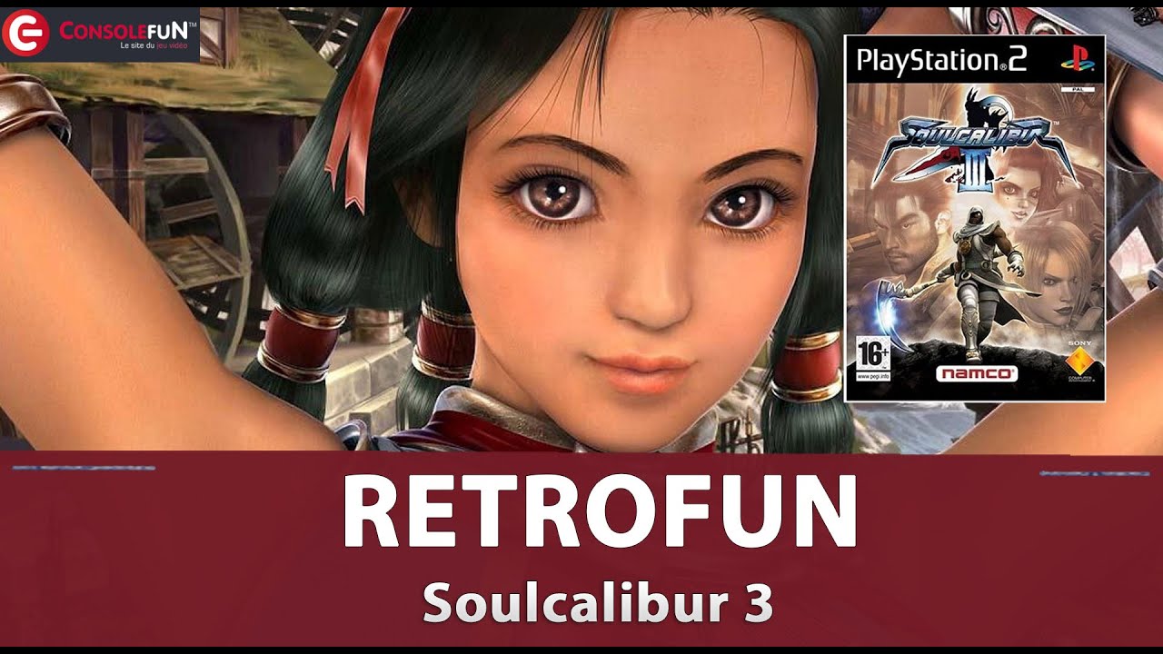 🎮 RETROFUN – Soulcalibur III | Retour sur un épisode marquant 🕹️