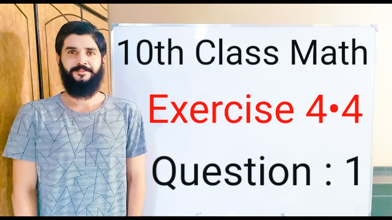 10th class Math Exercise 4.4 Question 1  | Balochistan Board | FREE EDUCATION | Muhammad Hilal