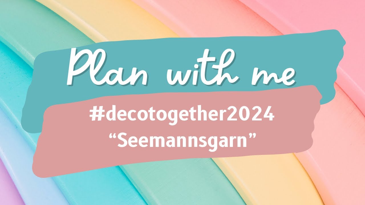 Plan with me - KW 18/2024 | #decotogether2024 - Seemannsgarn | Deutsch