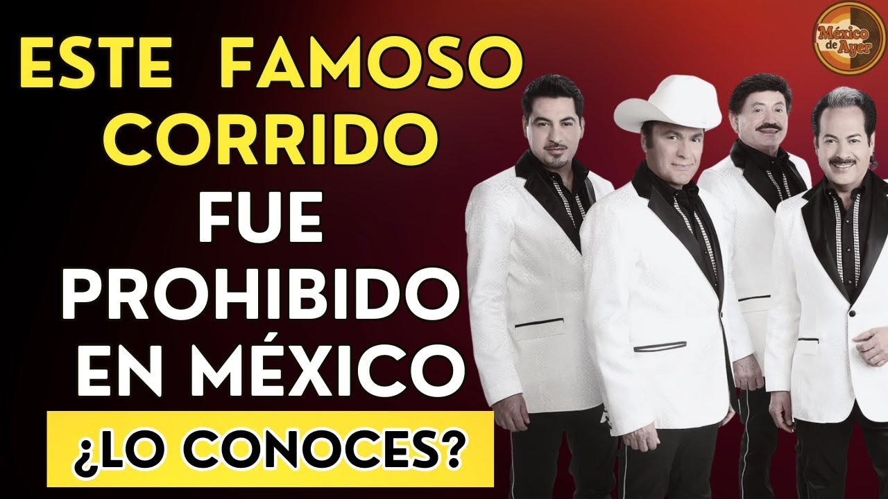 10 CORRIDOS QUE FUERON PROHIBIDOS EN MÉXICO