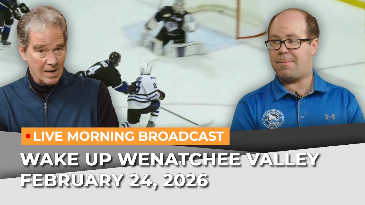 February 24, 2026 | Wake Up Wenatchee Valley