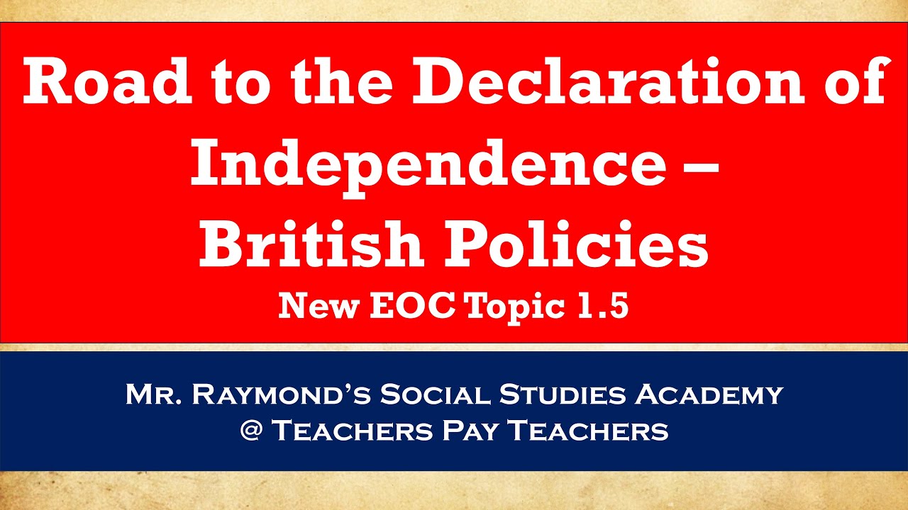 British Policies - Topic 1.5: Road to The American Revolution - New Civics EOC 2024
