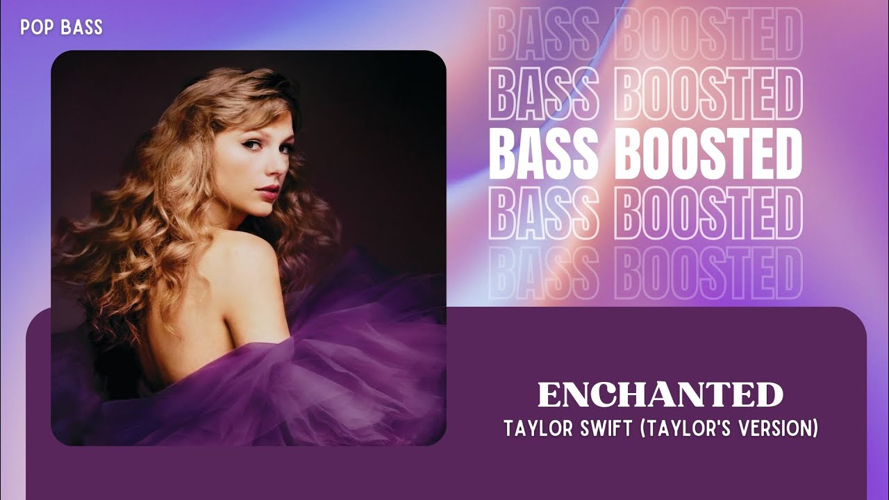 Taylor Swift - Enchanted (Taylor's Version) [BASS BOOSTED]
