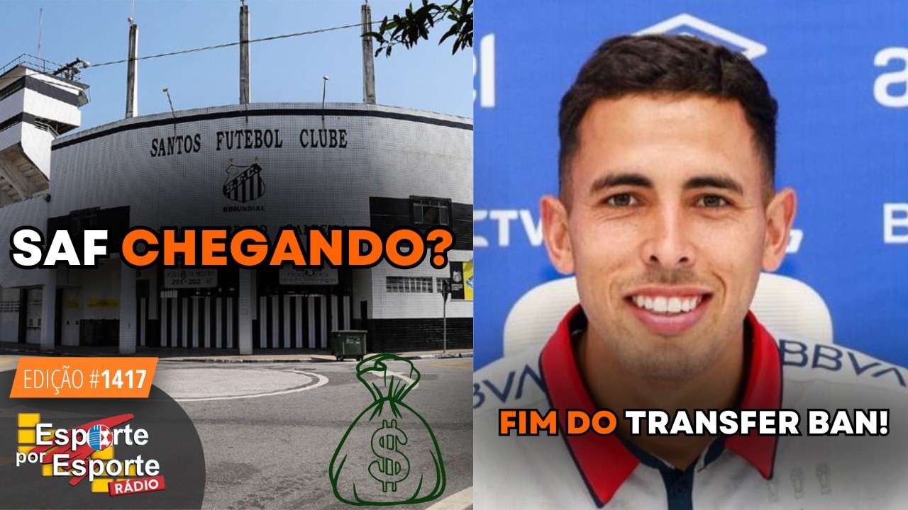 SANTOS  DÁ O PRIMEIRO PASSO PELA SAF | CLUBE É LIBERADO PARA REGISTRAR REFORÇO URUGUAIO - LIVE