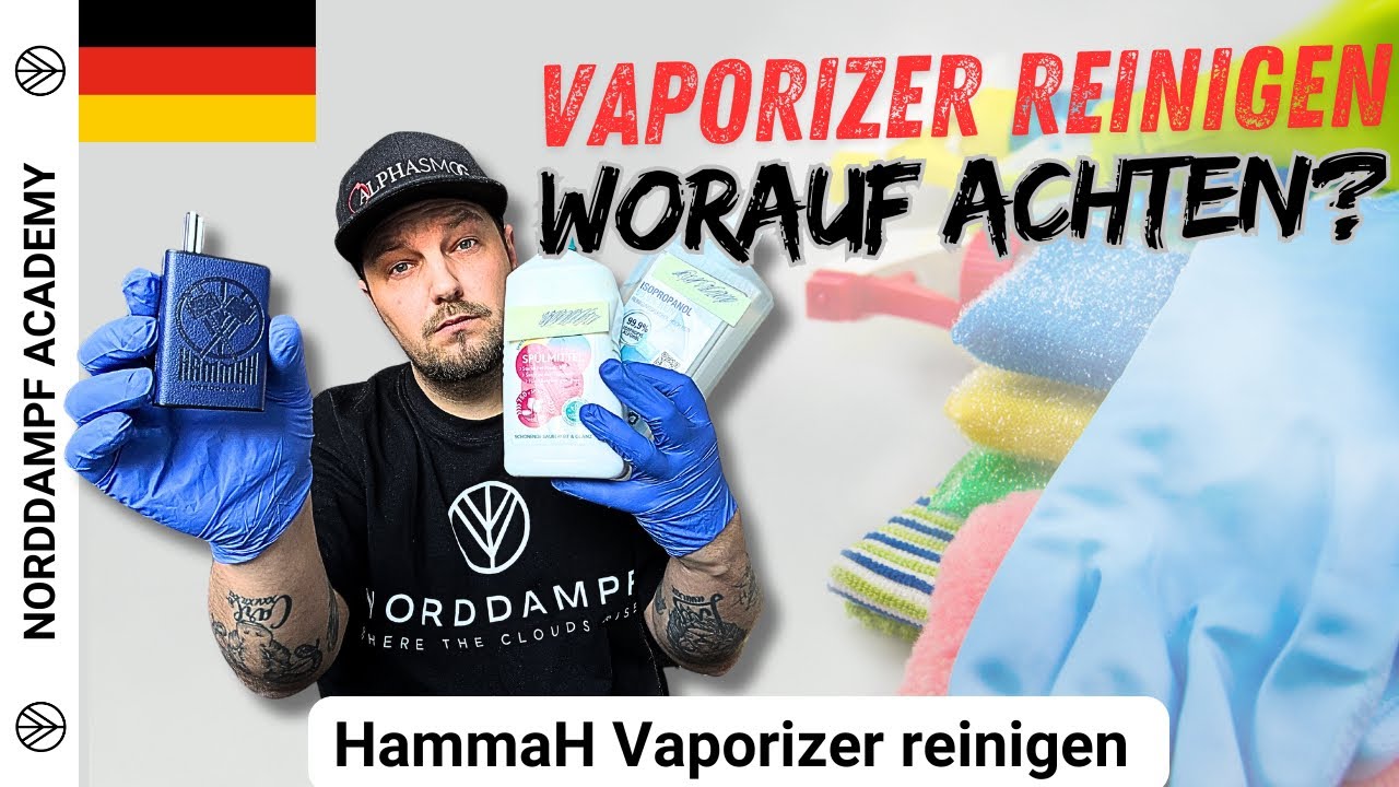 HammaH Vaporizer reinigen &ndash; Tipps zur gr&uuml;ndlichen Reinigung und Pflege