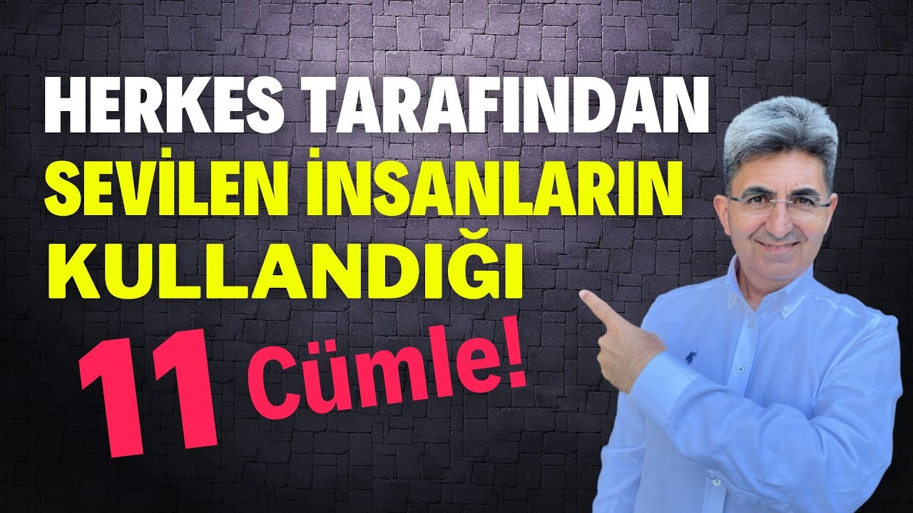 HERKES TARAFINDAN SEVİLEN İNSANLARIN KULLANDIĞI 11 CÜMLE! | Canten Kaya Videoları