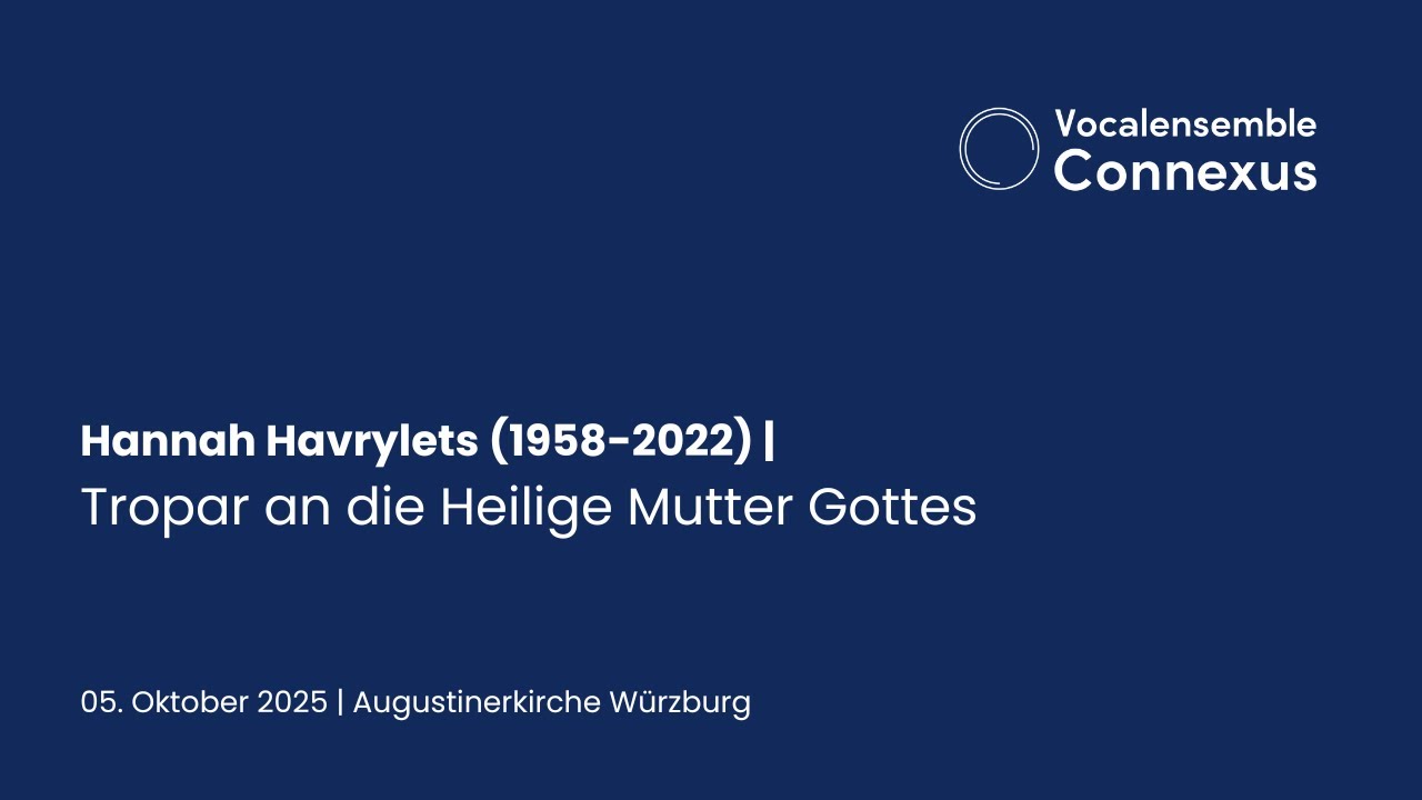 Tropar an die Heilige Mutter Gottes (Havrylets) | Vocalensemble Connexus