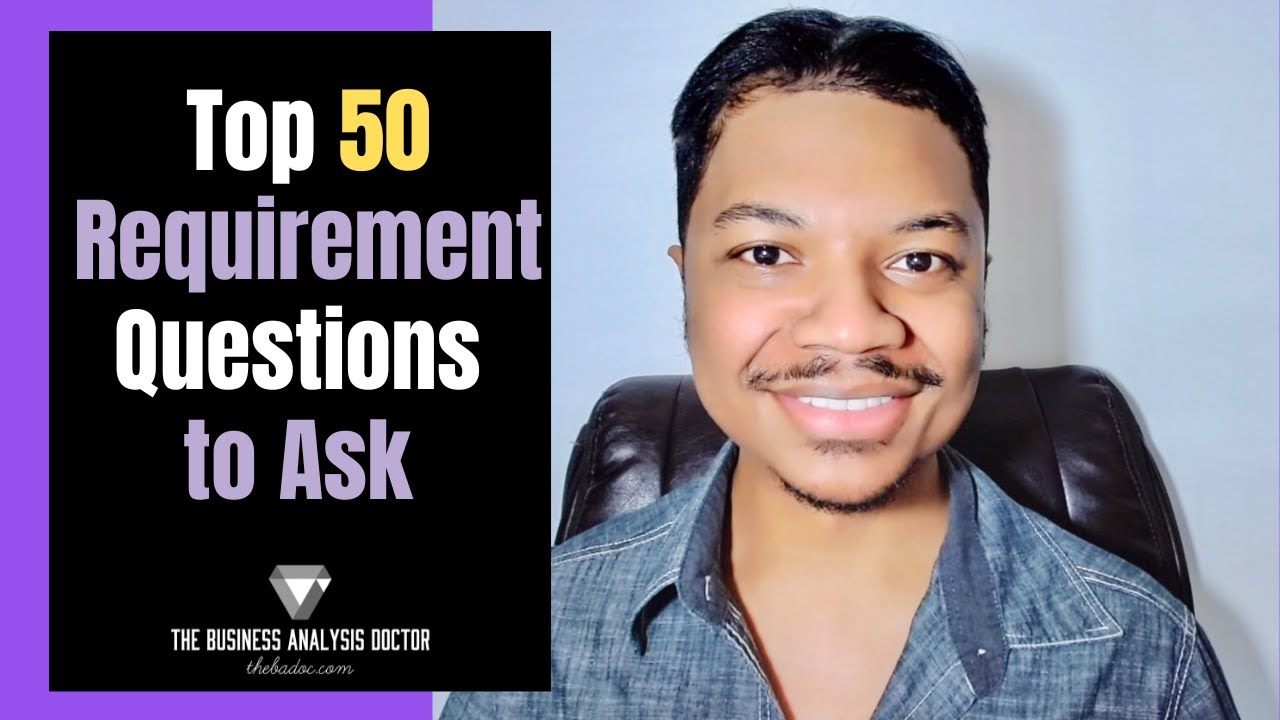 How to Ask Requirement Gathering and Elicitation Questions (Top 50 Questions)