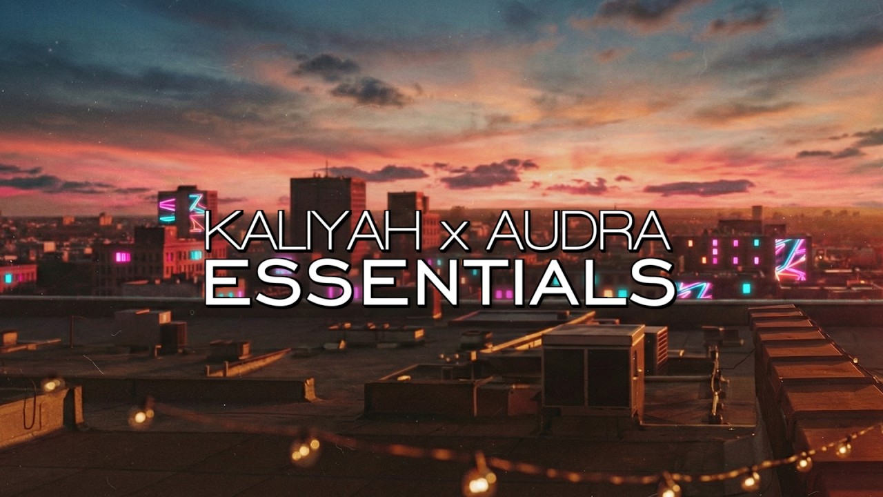 👑 Kaliyah x Audra - Essentials (2025)