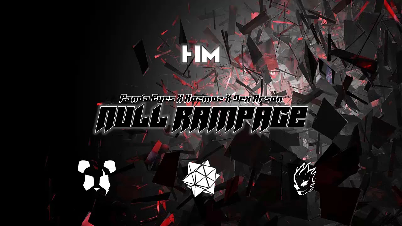Panda Eyes X Kozmoz X Dex Arson - Null Rampage (Mashup)