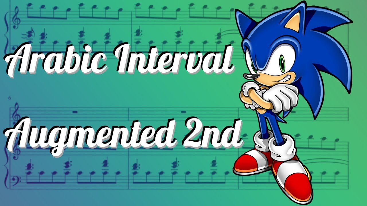 Augmented Second - An Analysis of the Arabic Interval (ft. Sonic, Prince of Persia & Super Mario)