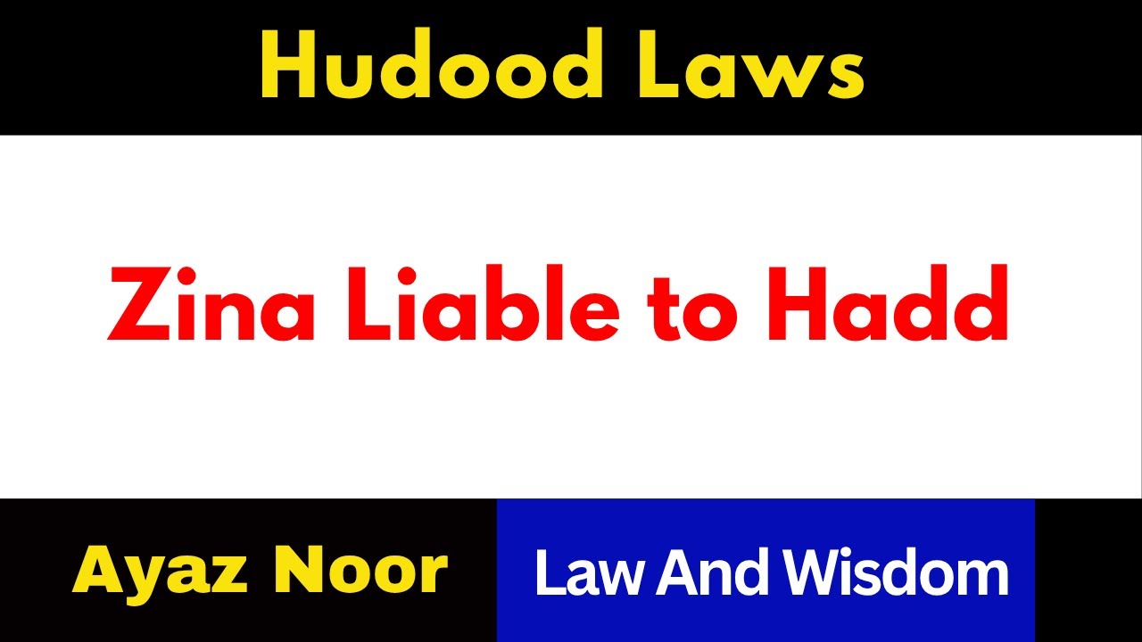 Name Liable to Hadd || Hudood Laws || Ayaz Noor