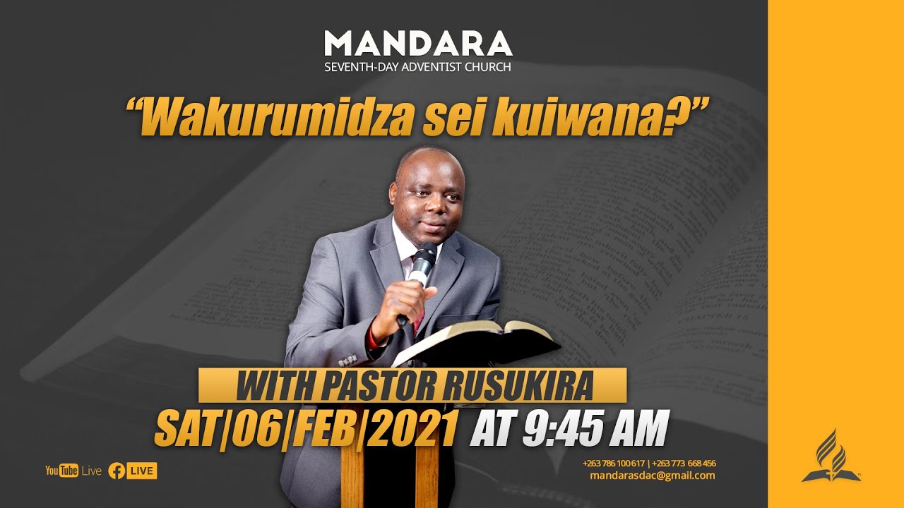 SDA Church Mandara ||  Ps Rusukira & Ps C. Makiwa ||  Vakurumidza sei kuiwana || 06 January @ 9:45am