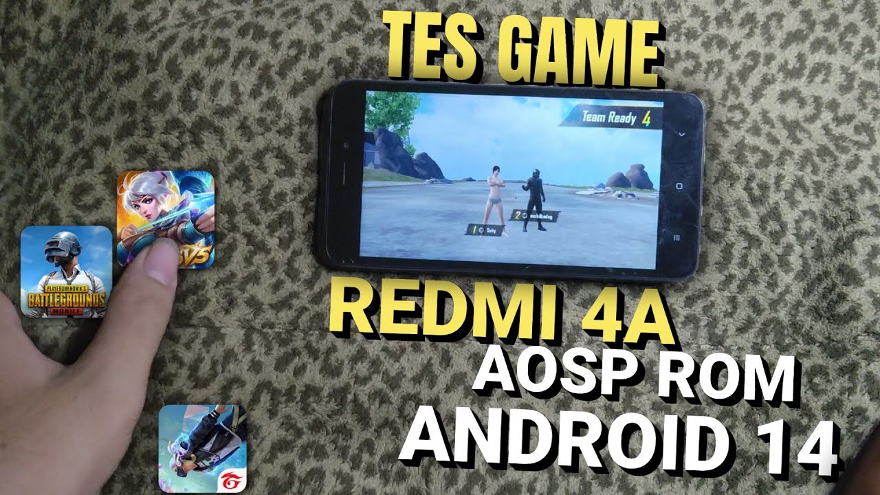Tes Game Redmi 4A Rom AOSP Android 14 | Tes Game ML FF PUBG