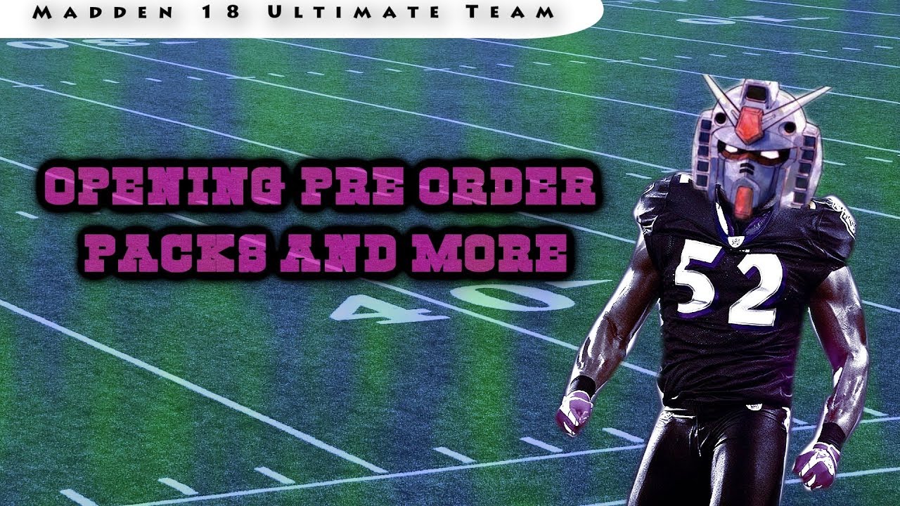 Madden 18 Ultimate Team | Opening Pre Order Packs