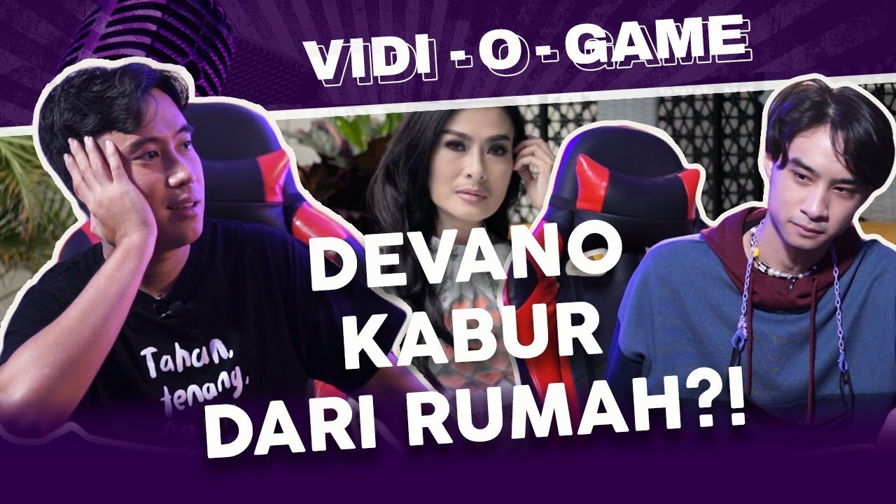 Vidi-O-Game : Devano curhat soal keluarga dan Naura