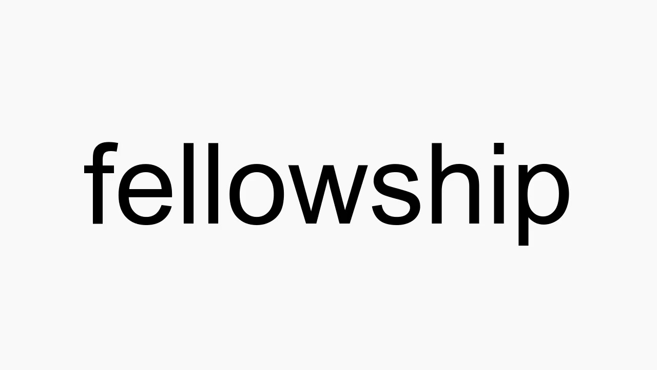 How to pronounce fellowship