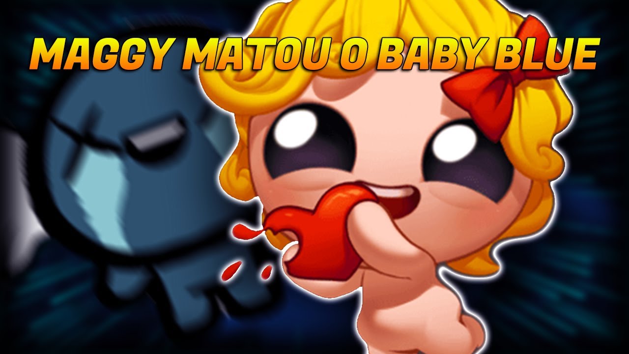 MAGDALENE Matando Blue Baby em The Binding of Isaac