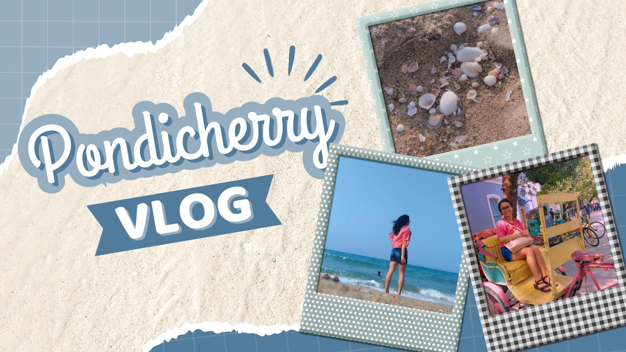 First SOLO trip to Pondicherry