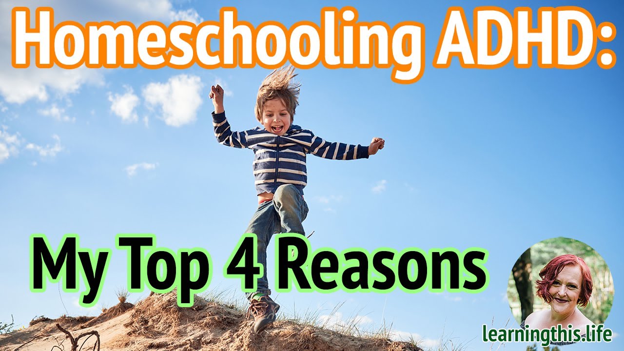Homeschooling ADHD: My Top 4 Reasons Revealed