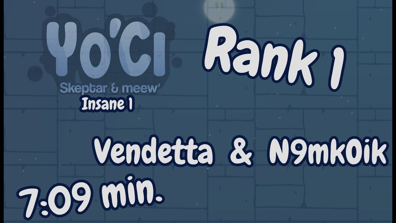 Yo'Ci rank1 in 7:09min by Vendetta & N9mkoik (Insane★(Vendettas view))