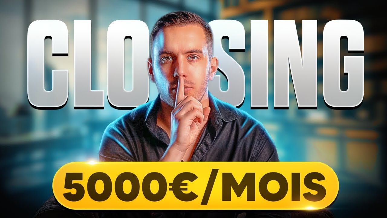 C'est quoi le CLOSING ? (Sans bullshit)