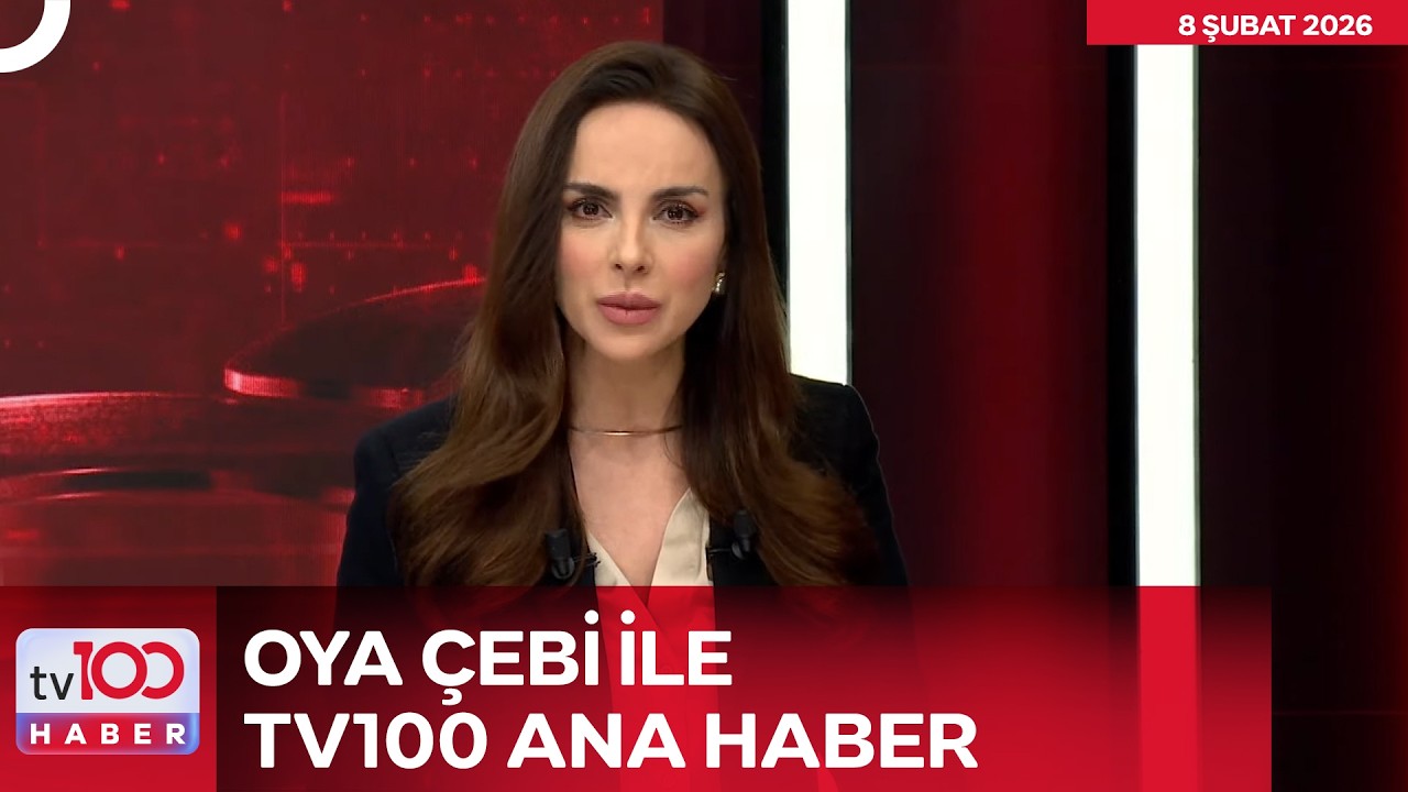 Oya Çebi ile tv100 Ana Haber l 08 Şubat 2026