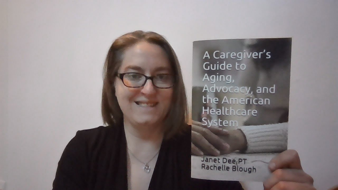 Caregiver Book on Aging Well, Advocacy and American Healthcare System from a Physical Therapist POV
