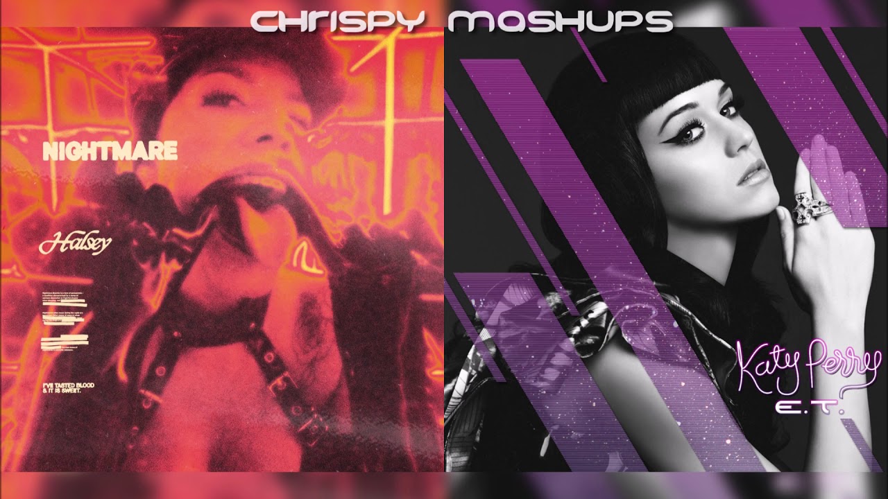 Halsey & Katy Perry - Nightmare / E.T. (Mashup)