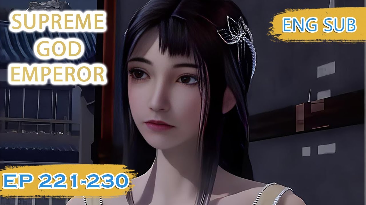 ENG SUB | Supreme God Emperor [EP221-230] english