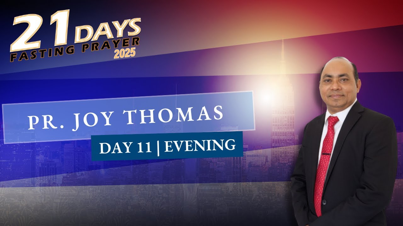 | PASTOR JOY THOMAS | 21 DAY FASTING PRAYER | DAY 11 (Evening Session)