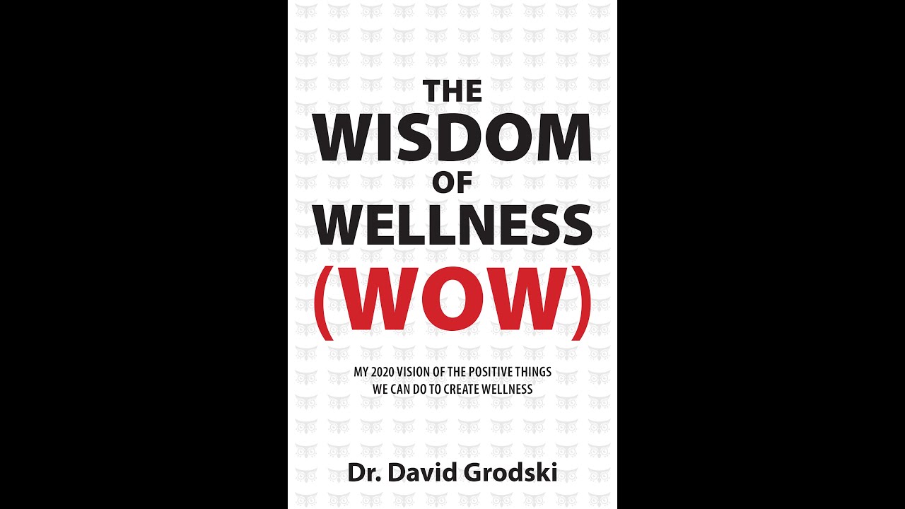 David Grodski, Author, The Wisdom of Wellness (WOW)