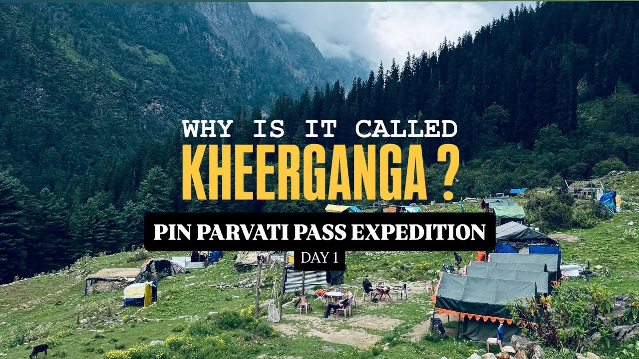 Pin Parvati Pass Trek | Day 1 | Kheerganga 