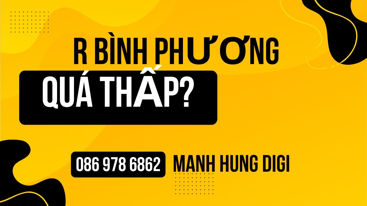 R bình phương thấp thì làm thế nào? Loại bỏ điểm dị biệt- Bí kíp nâng cao hệ số R bình phương.