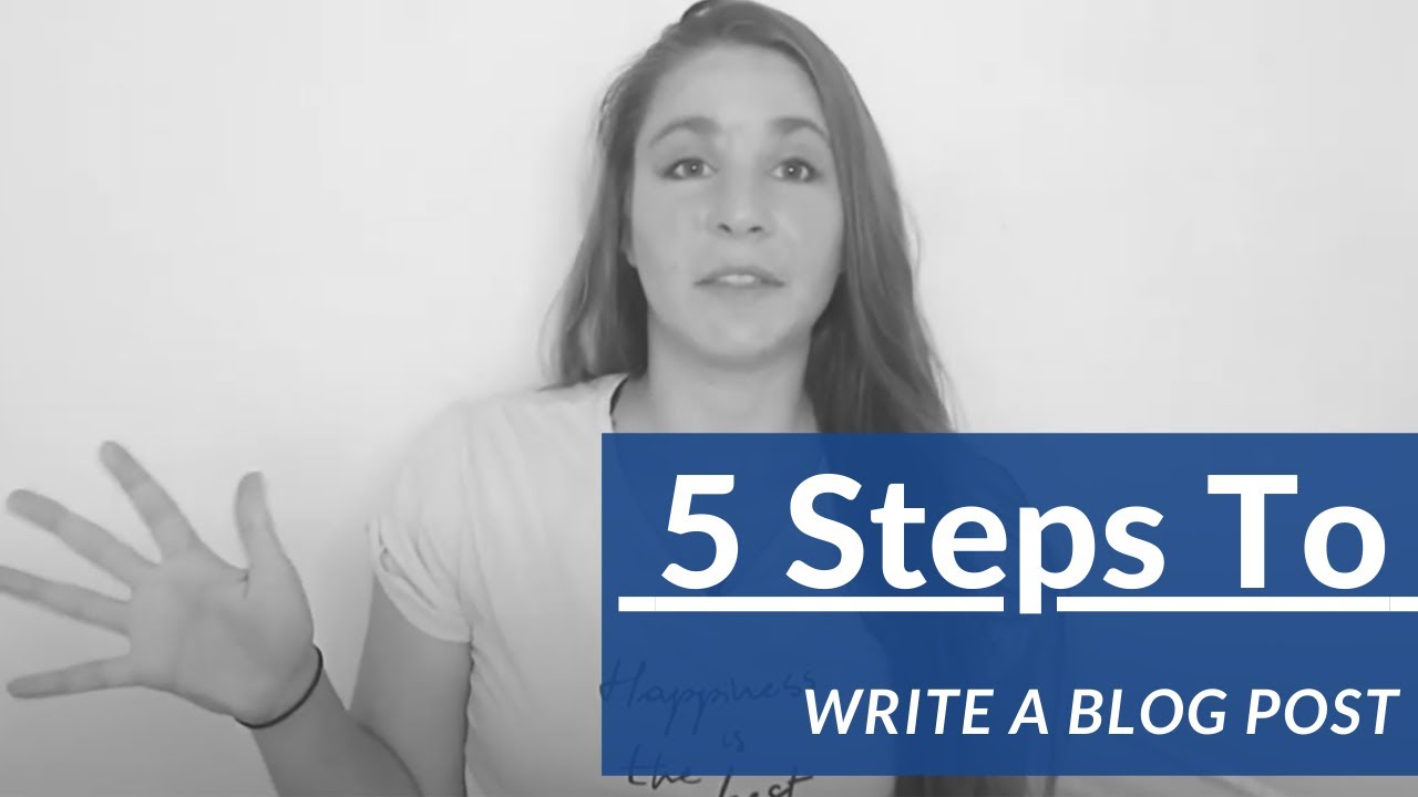 How To Write A Blog Post In Five Easy Steps For Beginners