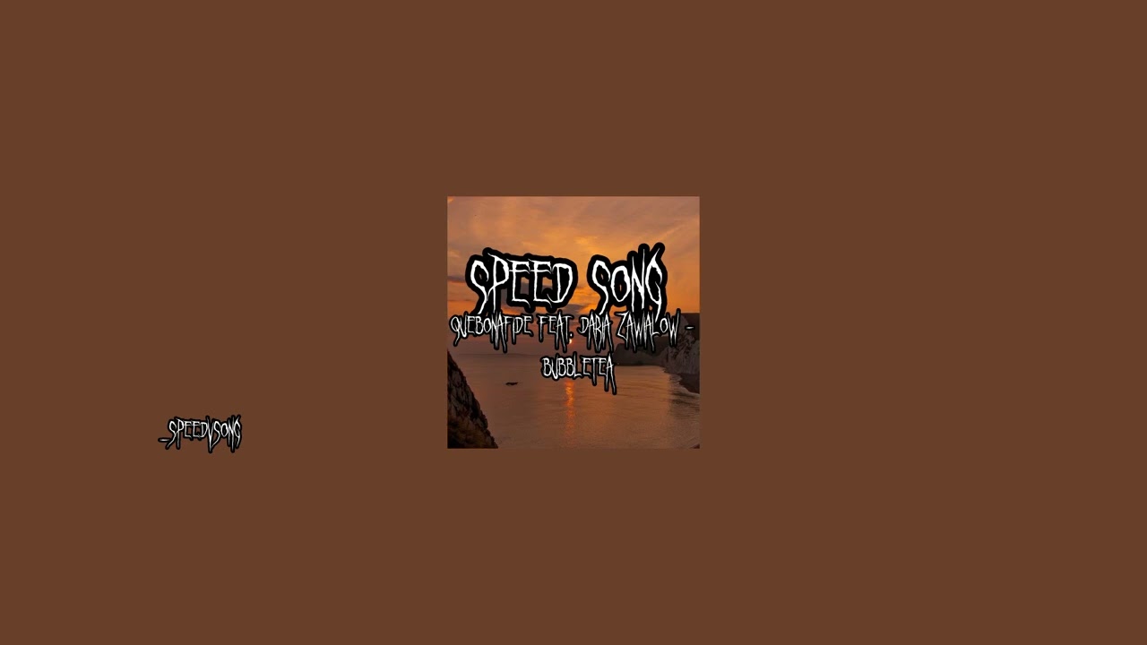SPEED SONG Quebonafide feat. Daria Zawiałow - BUBBLETEA (prod. Duit)