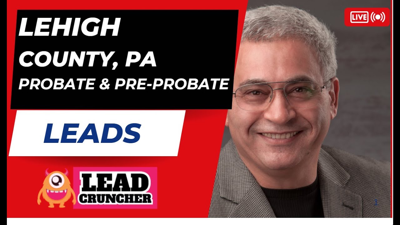 Explore Lehigh County, Pennsylvania, Probate and Pre-Probate Leads Offered by LeadCruncher.com