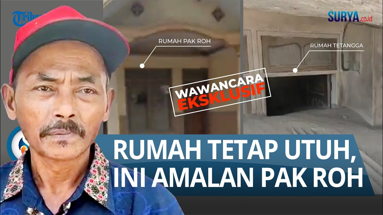 INI YANG SELALU DIAMALKAN PAK ROH hingga Rumah dan Keluarganya Masih Utuh dari Bencana Erupsi Semeru