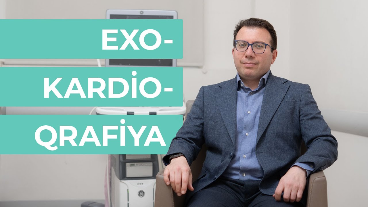 Exokardioqrafiya müayinəsi nədir? Exo müayinəsi hansı hallarda istifadə olunur? 
