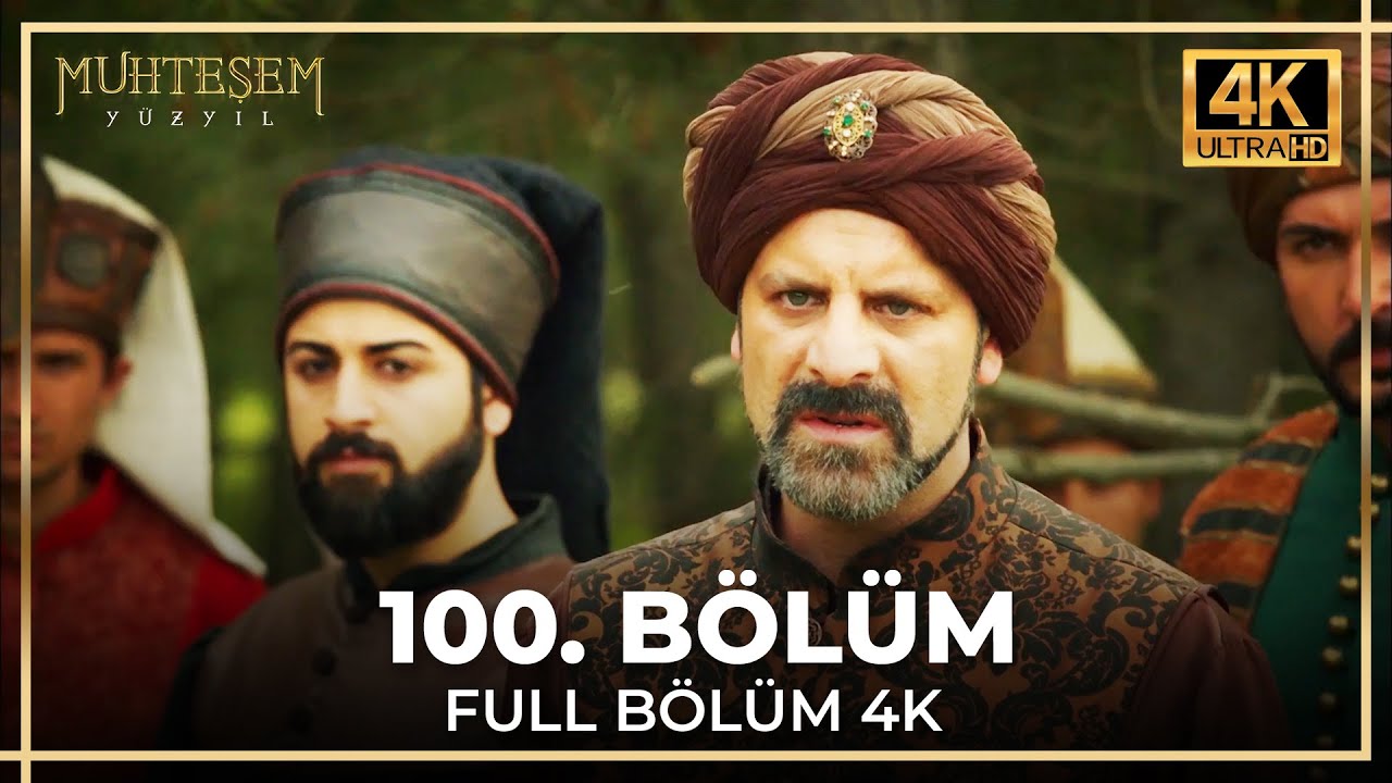 Muhteşem Yüzyıl 100. Bölüm (4K)