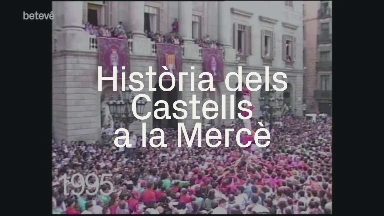 Història dels castells a les Festes de la Mercè, des del 1995 | betevé