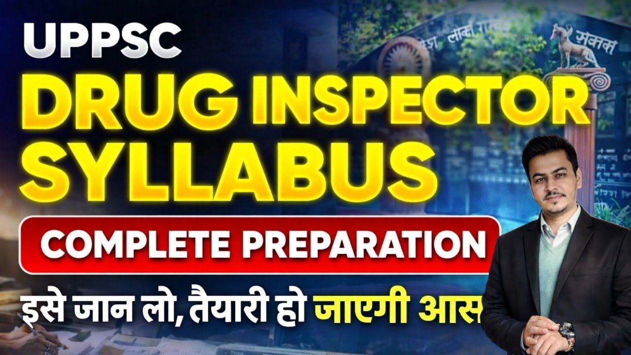 Uttar Pradesh Drug Inspector Exam Syllabus | Exam Pattern | UPPSC Drug Inspector Vacancy 2026
